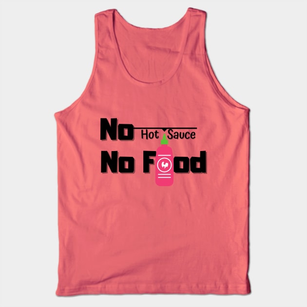 No Hot Sauce No Food Tank Top by Epic Hikes